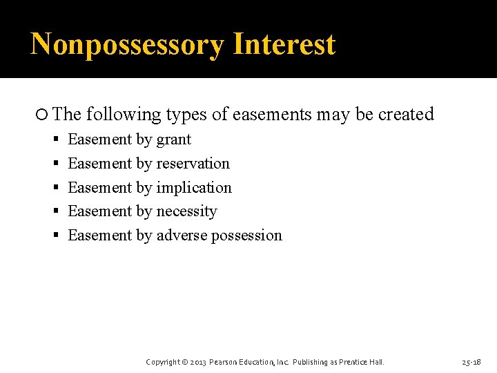 Nonpossessory Interest The following types of easements may be created Easement by grant Easement Nonpossessory Interest The following types of easements may be created Easement by grant Easement
