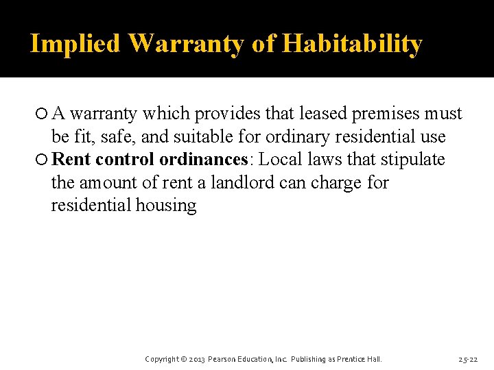 Implied Warranty of Habitability A warranty which provides that leased premises must be fit, Implied Warranty of Habitability A warranty which provides that leased premises must be fit,