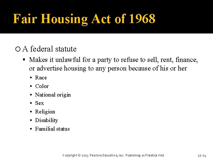 Fair Housing Act of 1968 A federal statute Makes it unlawful for a party Fair Housing Act of 1968 A federal statute Makes it unlawful for a party