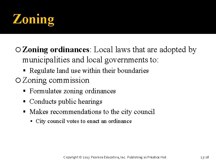 Zoning ordinances: Local laws that are adopted by municipalities and local governments to: Regulate Zoning ordinances: Local laws that are adopted by municipalities and local governments to: Regulate