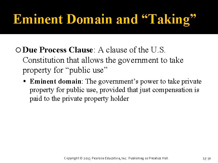 Eminent Domain and “Taking” Due Process Clause: A clause of the U. S. Constitution Eminent Domain and “Taking” Due Process Clause: A clause of the U. S. Constitution