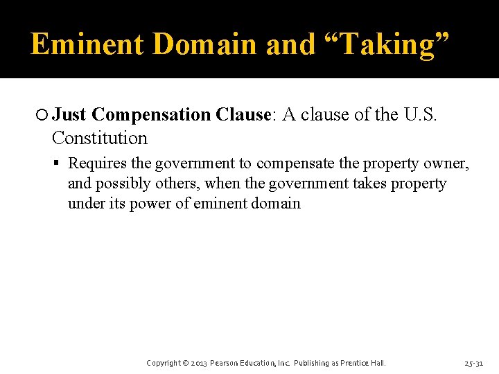 Eminent Domain and “Taking” Just Compensation Clause: A clause of the U. S. Constitution Eminent Domain and “Taking” Just Compensation Clause: A clause of the U. S. Constitution
