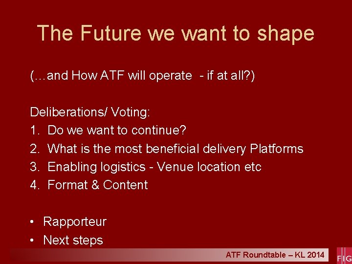 The Future we want to shape (…and How ATF will operate - if at