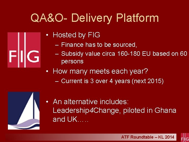 QA&O- Delivery Platform • Hosted by FIG – Finance has to be sourced, –