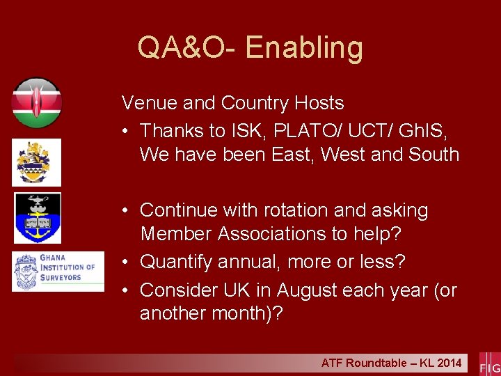 QA&O- Enabling Venue and Country Hosts • Thanks to ISK, PLATO/ UCT/ Gh. IS,