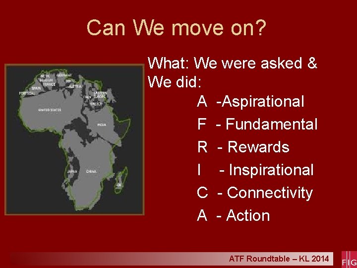 Can We move on? What: We were asked & We did: A -Aspirational F