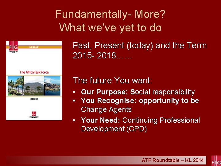 Fundamentally- More? What we’ve yet to do Past, Present (today) and the Term 2015