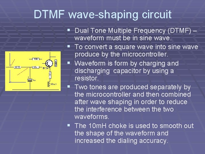 DTMF wave-shaping circuit § Dual Tone Multiple Frequency (DTMF) – § § waveform must