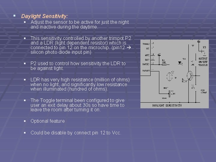 § Daylight Sensitivity: § Adjust the sensor to be active for just the night