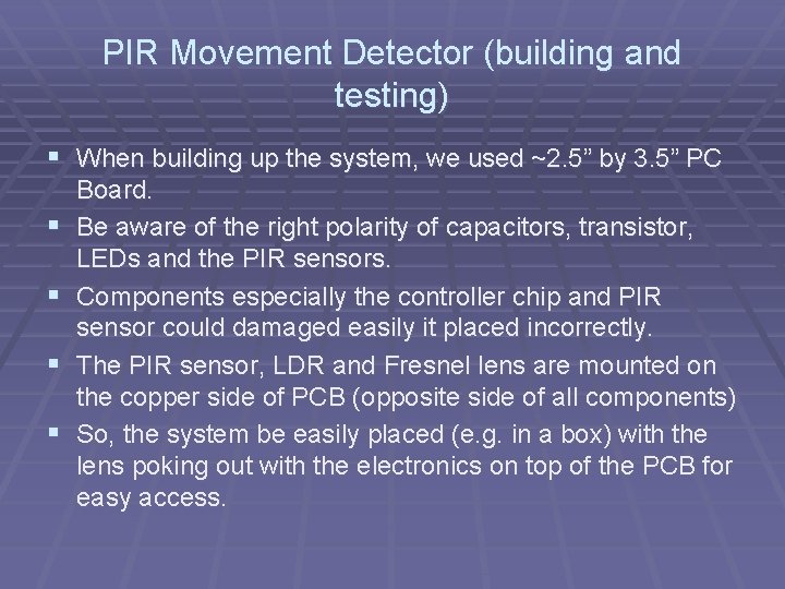 PIR Movement Detector (building and testing) § When building up the system, we used