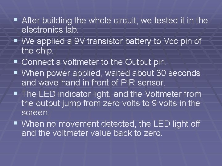 § After building the whole circuit, we tested it in the § § §