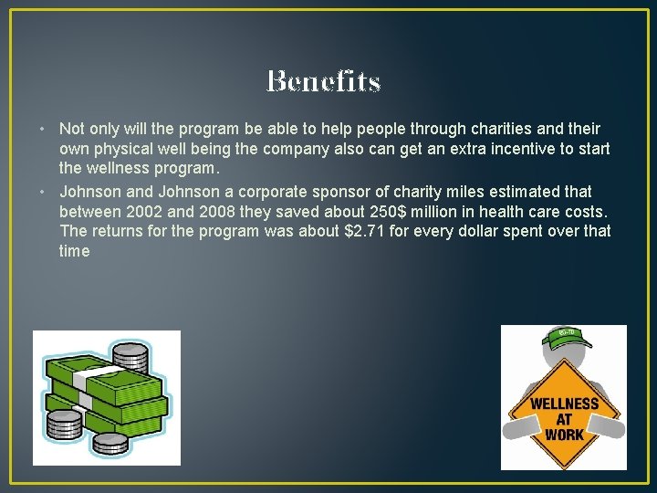 Benefits • Not only will the program be able to help people through charities