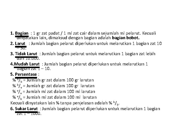 1. Bagian : 1 gr zat padat / 1 ml zat cair dalam sejumlah