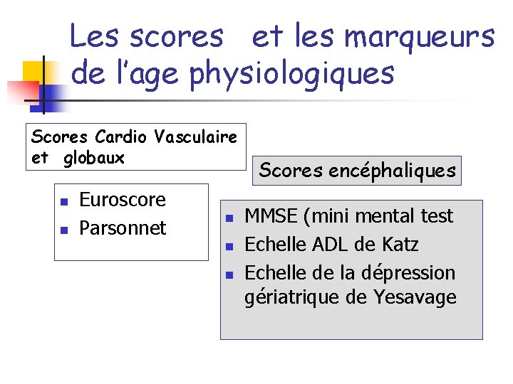 Les scores et les marqueurs de l’age physiologiques Scores Cardio Vasculaire et globaux n