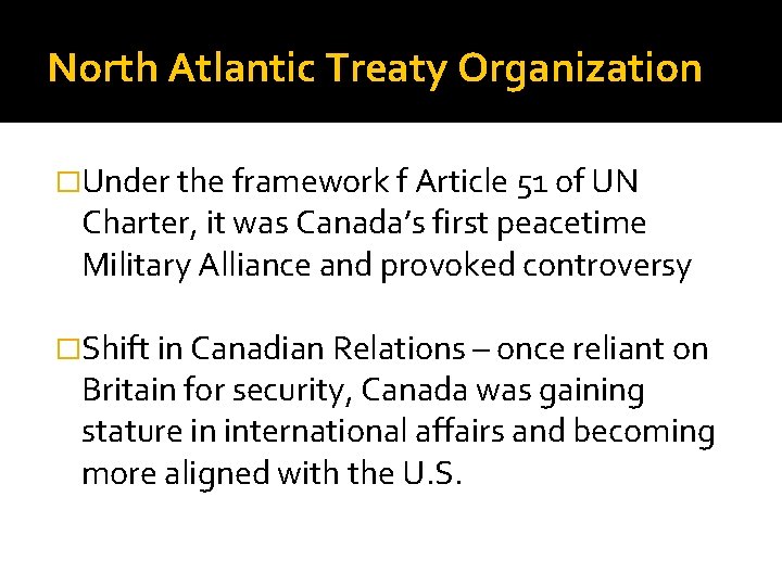 North Atlantic Treaty Organization �Under the framework f Article 51 of UN Charter, it