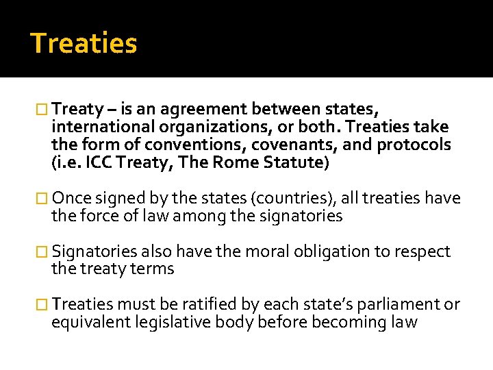 Treaties � Treaty – is an agreement between states, international organizations, or both. Treaties