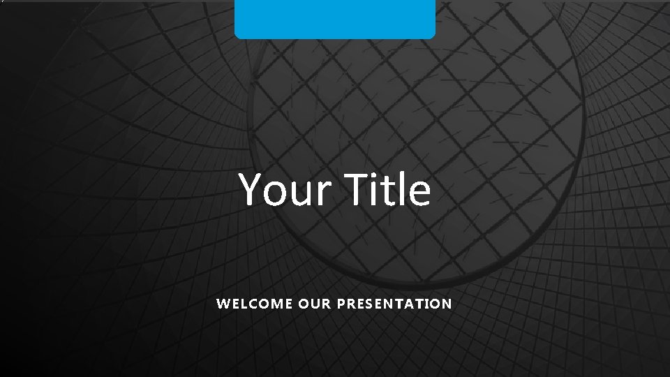 Your Title WELCOME OUR PRESENTATION 03/01/2018 www. yourwebsite. com 1 