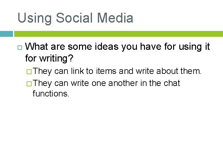 Using Social Media What are some ideas you have for using it for writing?