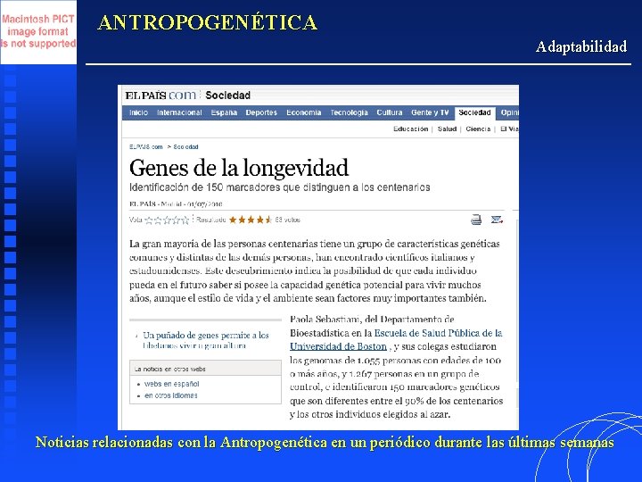 ANTROPOGENÉTICA Adaptabilidad Noticias relacionadas con la Antropogenética en un periódico durante las últimas semanas