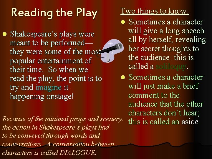 Reading the Play Two things to know: l Sometimes a character will give a