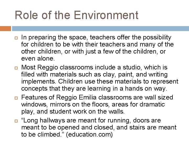 Role of the Environment In preparing the space, teachers offer the possibility for children Role of the Environment In preparing the space, teachers offer the possibility for children