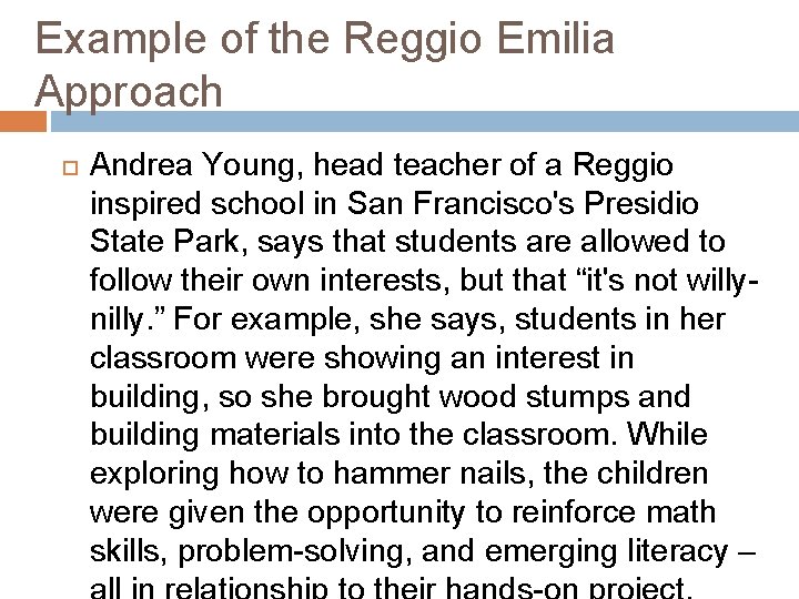 Example of the Reggio Emilia Approach Andrea Young, head teacher of a Reggio inspired Example of the Reggio Emilia Approach Andrea Young, head teacher of a Reggio inspired