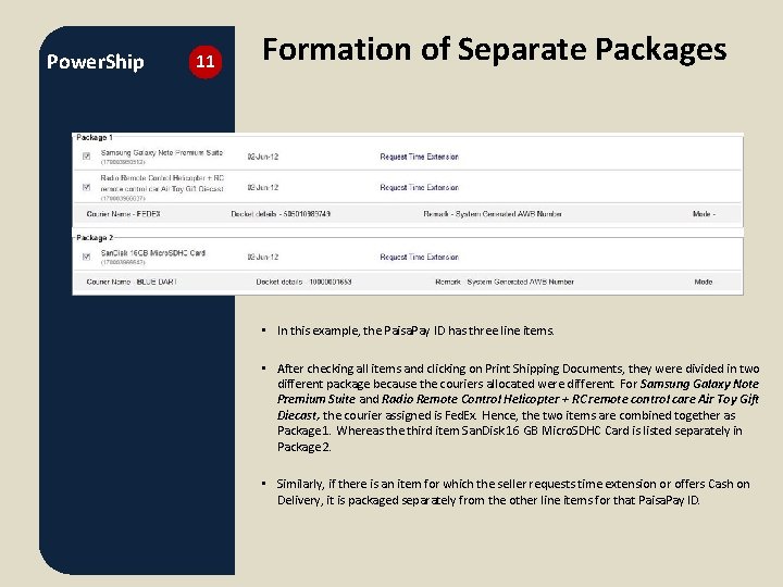 Power. Ship 11 Formation of Separate Packages • In this example, the Paisa. Pay