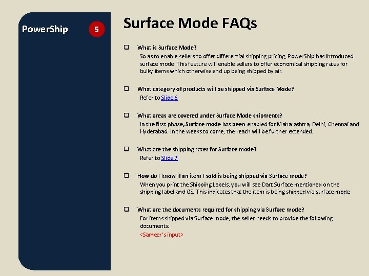 Power. Ship 5 Surface Mode FAQs q What is Surface Mode? So as to