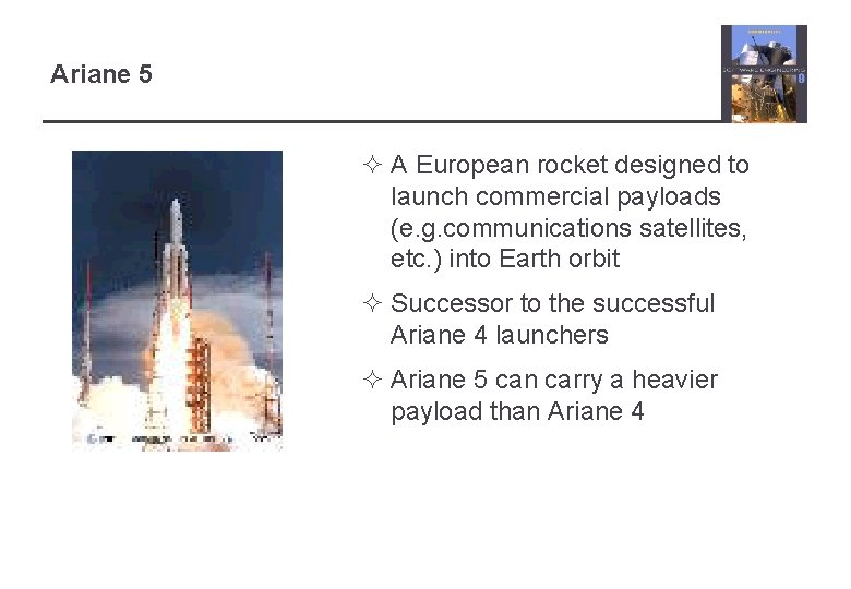 Ariane 5 ² A European rocket designed to launch commercial payloads (e. g. communications