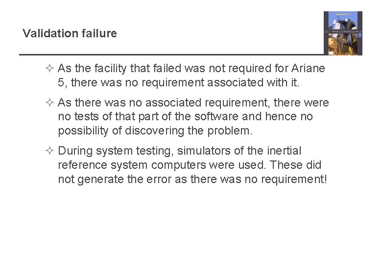 Validation failure ² As the facility that failed was not required for Ariane 5,