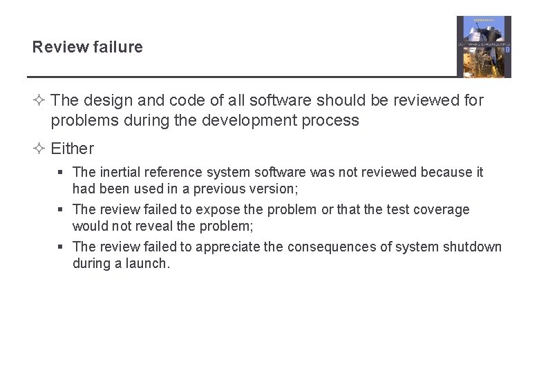 Review failure ² The design and code of all software should be reviewed for