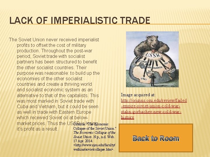 LACK OF IMPERIALISTIC TRADE The Soviet Union never received imperialist profits to offset the