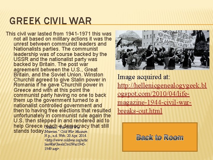 GREEK CIVIL WAR This civil war lasted from 1941 -1971 this was not all