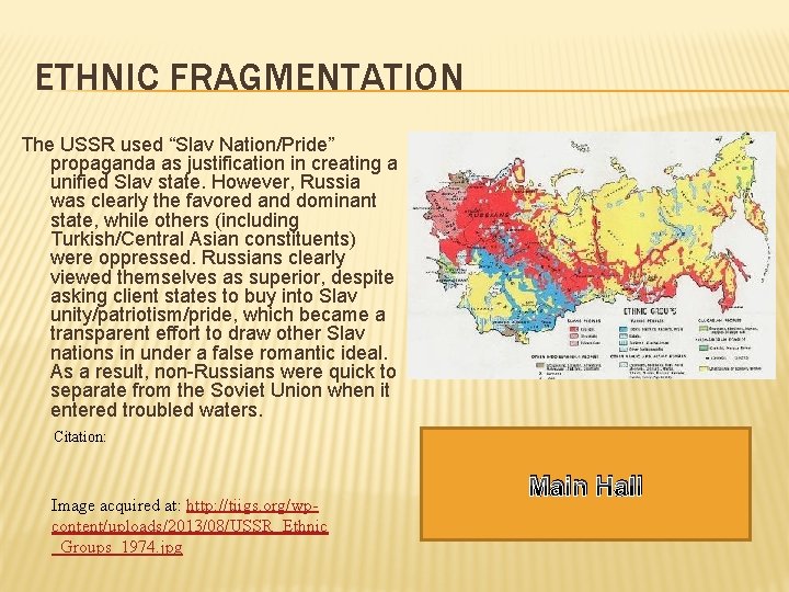 ETHNIC FRAGMENTATION The USSR used “Slav Nation/Pride” propaganda as justification in creating a unified