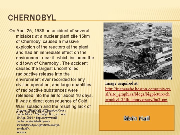 CHERNOBYL On April 25, 1986 an accident of several mistakes at a nuclear plant