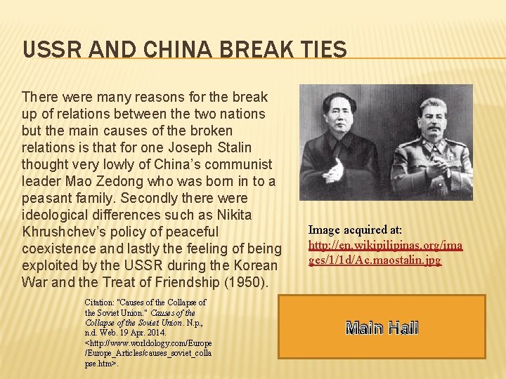 USSR AND CHINA BREAK TIES There were many reasons for the break up of