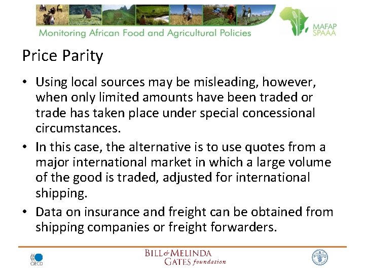 Price Parity • Using local sources may be misleading, however, when only limited amounts
