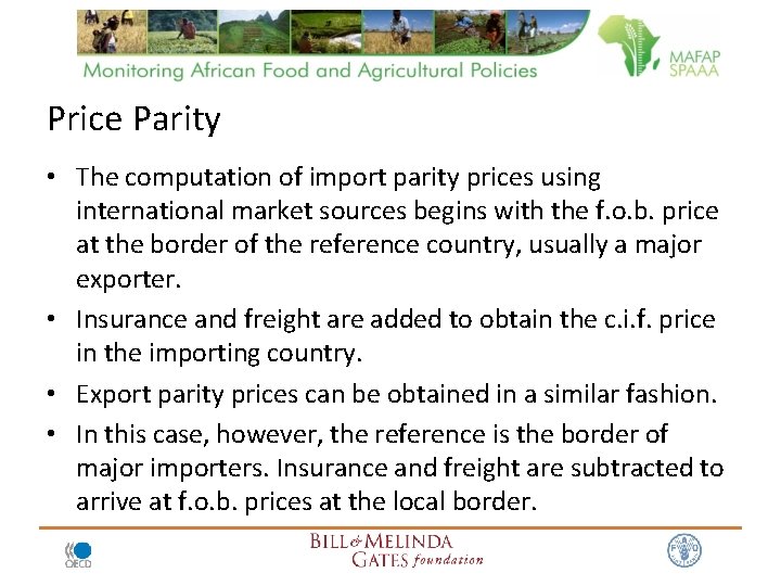 Price Parity • The computation of import parity prices using international market sources begins