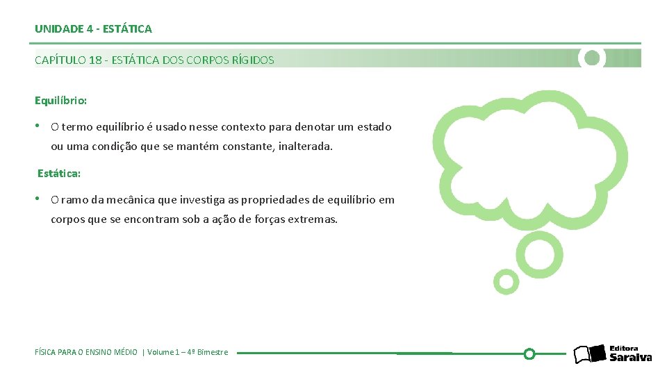 UNIDADE 4 - ESTÁTICA CAPÍTULO 18 - ESTÁTICA DOS CORPOS RÍGIDOS Equilíbrio: • O