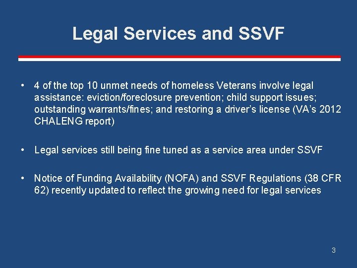 Legal Services and SSVF • 4 of the top 10 unmet needs of homeless