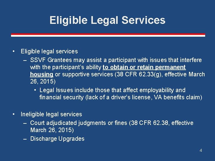 Eligible Legal Services • Eligible legal services – SSVF Grantees may assist a participant