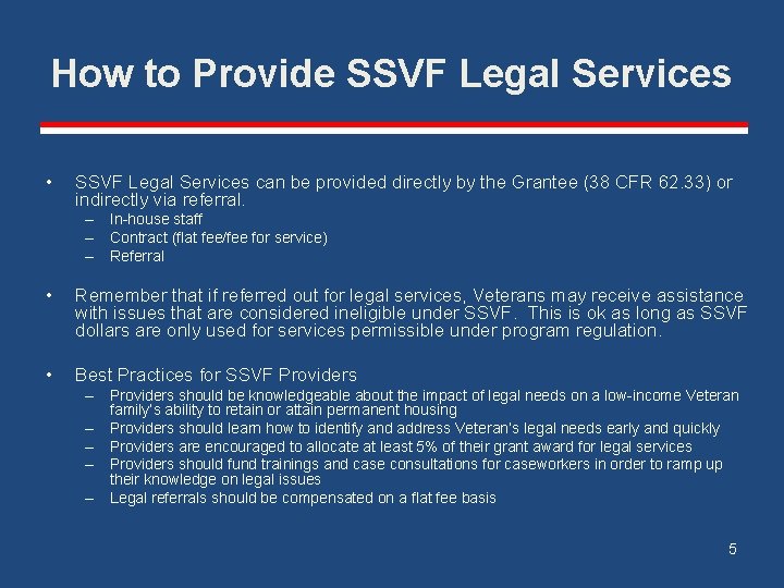 How to Provide SSVF Legal Services • SSVF Legal Services can be provided directly