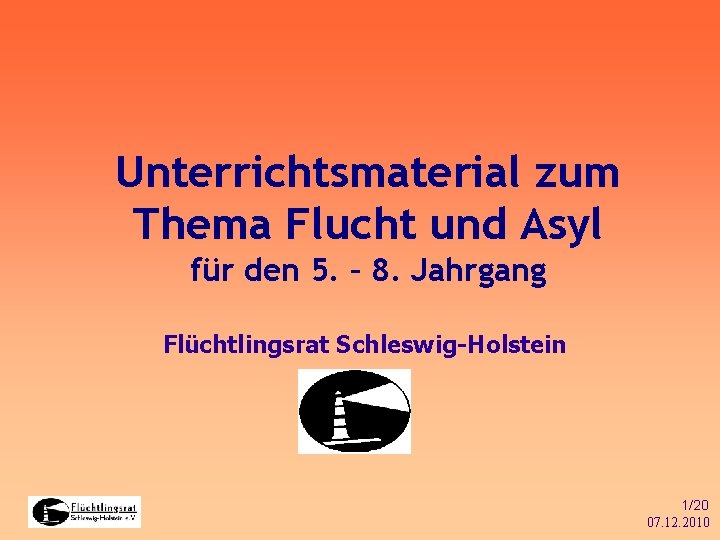 Unterrichtsmaterial zum Thema Flucht und Asyl für den 5. – 8. Jahrgang Flüchtlingsrat Schleswig-Holstein