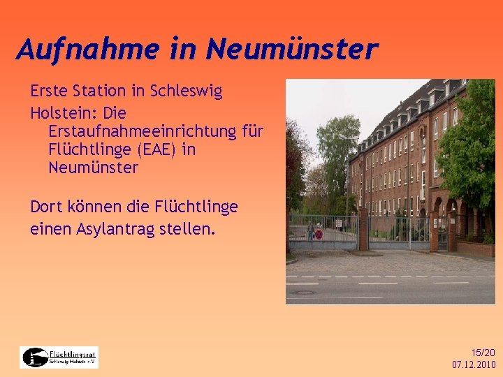 Aufnahme in Neumünster Erste Station in Schleswig Holstein: Die Erstaufnahmeeinrichtung für Flüchtlinge (EAE) in