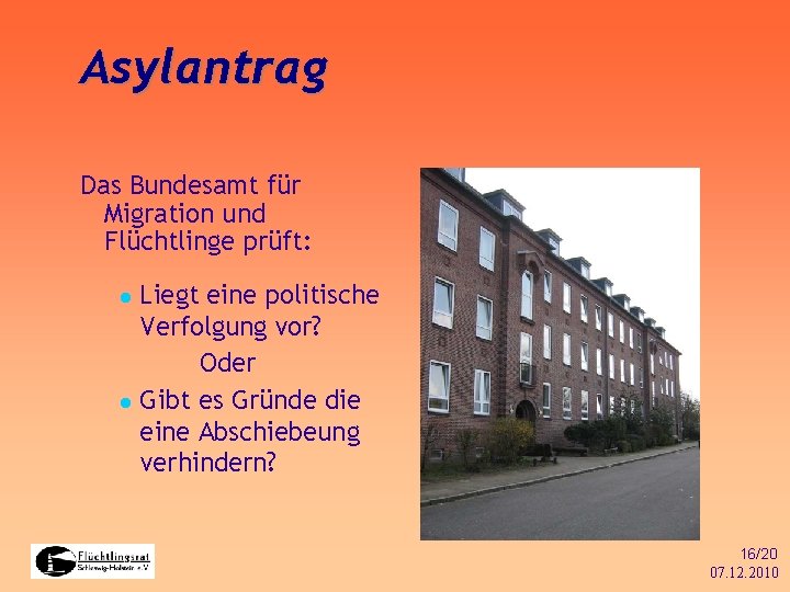 Asylantrag Das Bundesamt für Migration und Flüchtlinge prüft: Liegt eine politische Verfolgung vor? Oder