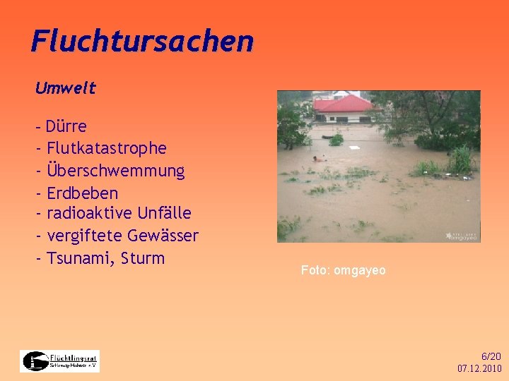 Fluchtursachen Umwelt - Dürre - Flutkatastrophe - Überschwemmung - Erdbeben - radioaktive Unfälle -