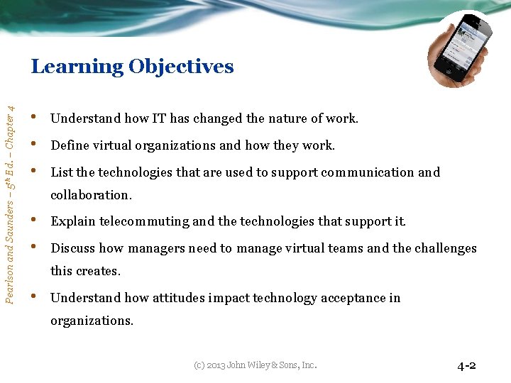 Pearlson and Saunders – 5 th Ed. – Chapter 4 Learning Objectives • •