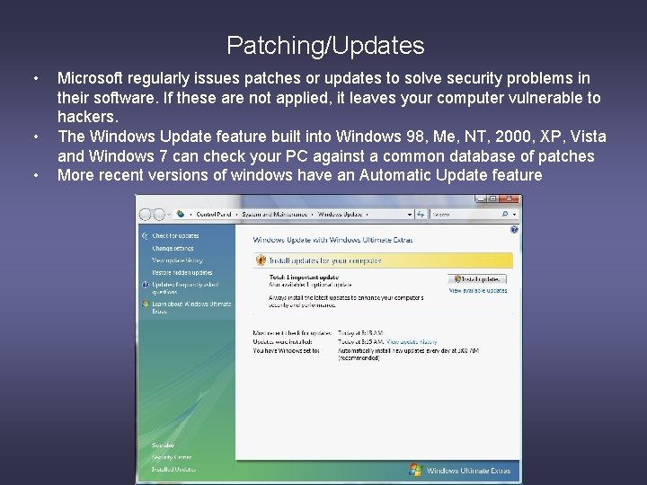 Patching/Updates • • • Microsoft regularly issues patches or updates to solve security problems