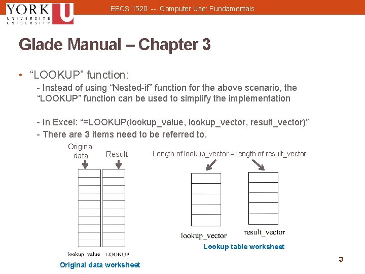 EECS 1520 -- Computer Use: Fundamentals Glade Manual – Chapter 3 • “LOOKUP” function: EECS 1520 -- Computer Use: Fundamentals Glade Manual – Chapter 3 • “LOOKUP” function: