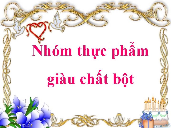 Nhóm thực phẩm giàu chất bột 